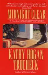 Midnight Clear: A Callahan Garrity Mystery (Callahan Garrity Mysteries) by Kathy Hogan Trocheck Paperback Book