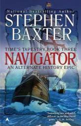 Navigator: Time's Tapestry, Book Three by Stephen Baxter Paperback Book