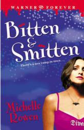 Bitten & Smitten (Warner Forever) by Michelle Rowen Paperback Book