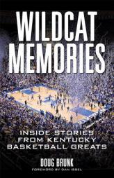 Wildcat Memories: Inside Stories from Kentucky Basketball Greats by Doug Brunk Paperback Book