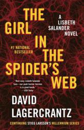 The Girl in the Spider's Web: A Lisbeth Salander novel, continuing Stieg Larsson's Millennium Series by David Lagercrantz Paperback Book