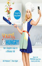 Young & Hungry: Your Complete Guide to a Delicious Life by Gabi Moskowitz Paperback Book