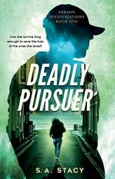 Deadly Pursuer (Parson Investigations) by S. A. Stacy Paperback Book