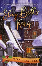 Slay Bells Ring: A Christmas Cozy Mystery Series Book 2 by Mona Marple Paperback Book