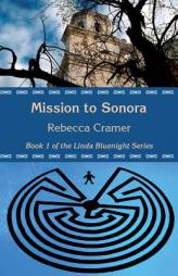 Mission to Sonora by Rebecca Cramer Paperback Book