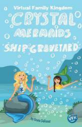 Crystal Mermaids - Ship Graveyard by Gracie DeForest Paperback Book