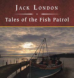 Tales of the Fish Patrol by Jack London Paperback Book