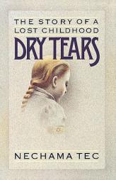 Dry Tears: The Story of a Lost Childhood (Gb772) by Nechama Tec Paperback Book