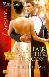 An Affair With The Princess by Michelle Celmer Paperback Book