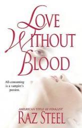 Love Without Blood by Raz Steel Paperback Book