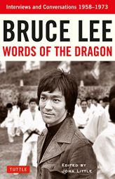 Bruce Lee Words of the Dragon: Interviews and Conversations 1958-1973 by Bruce Lee Paperback Book
