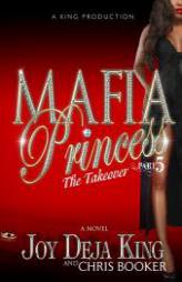 Mafia Princess Part 5 The Takeover by Joy Deja King Paperback Book