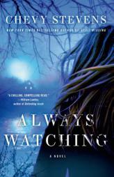 Always Watching by Chevy Stevens Paperback Book