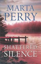 Shattered Silence by Marta Perry Paperback Book