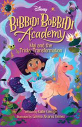 Disney Bibbidi Bobbidi Academy #2: Mai and the Tricky Transformation by Kallie George Paperback Book
