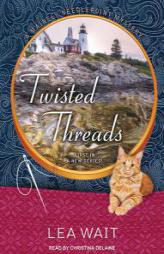 Twisted Threads (Mainely Needlepoint Mystery) by Lea Wait Paperback Book