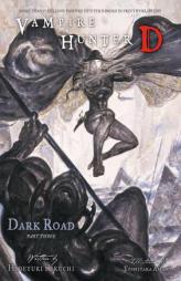 Vampire Hunter D, Vol. 15: Dark Road, Part 3 by Hideyuki Kikuchi Paperback Book