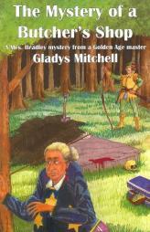 The Mystery of a Butcher's Shop by Gladys Mitchell Paperback Book