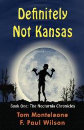 Definitely Not Kansas (Nocturnia) (Volume 1) by F. Paul Wilson Paperback Book