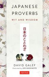 Japanese Proverbs: Wit and Wisdom by David Galef Paperback Book