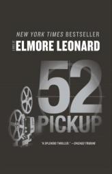 52 Pickup: A Novel by Elmore Leonard Paperback Book