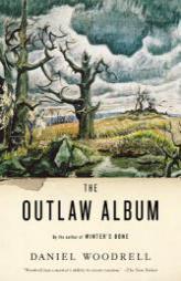 The Outlaw Album: Stories by Daniel Woodrell Paperback Book