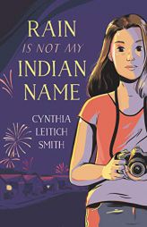 Rain Is Not My Indian Name by Cynthia L. Smith Paperback Book