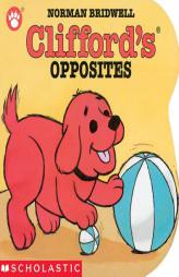 Clifford's Opposites Board Book by Norman Bridwell Paperback Book