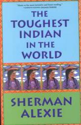 The Toughest Indian in the World by Sherman Alexie Paperback Book