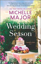 Wedding Season: A Novel (The Carolina Girls) by Michelle Major Paperback Book