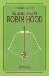 Classic Starts®: The Adventures of Robin Hood (Classic Starts® Series) by Howard Pyle Paperback Book