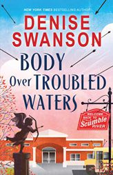 Body Over Troubled Waters (Welcome Back to Scumble River, 4) by Denise Swanson Paperback Book