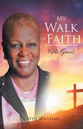 My Walk of Faith: His Grace by Cathy Williams Paperback Book