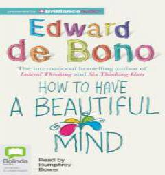 How to Have a Beautiful Mind by Edward de Bono Paperback Book