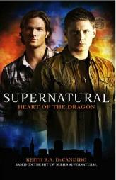 Supernatural: Heart of the Dragon by Keith R. a. DeCandido Paperback Book