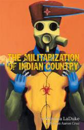 The Militarization of Indian Country by Winona LaDuke Paperback Book