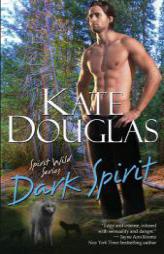 Dark Spirit (Spirit Wild) (Volume 2) by Kate Douglas Paperback Book