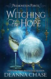 Witching For Hope: A Paranormal Women's Fiction Novel (Premonition Pointe) by Deanna Chase Paperback Book