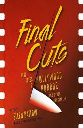 Final Cuts: New Tales of Hollywood Horror and Other Spectacles by Ellen Datlow Paperback Book