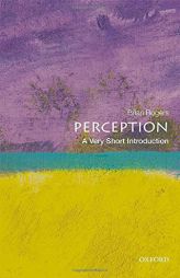 Perception: A Very Short Introduction (Very Short Introductions) by Brian J. Rogers Paperback Book