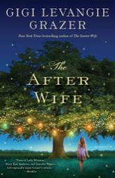 The After Wife: A Novel by Gigi Levangie Grazer Paperback Book