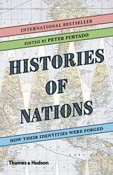 Histories of Nations: How Their Identities Were Forged by Peter Furtado Paperback Book