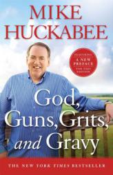 God, Guns, Grits, and Gravy by Mike Huckabee Paperback Book