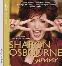 Sharon Osbourne Survivor: My Story-The Next Chapter by Sharon Osbourne Paperback Book