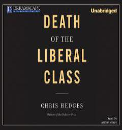 Death Of The Liberal Class by Chris Hedges Paperback Book
