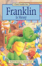 Franklin Is Messy by Paulette Bourgeois Paperback Book
