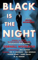 Black is the Night: Stories inspired by Cornell Woolrich by Maxim Jakubowski Paperback Book