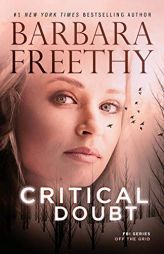 Critical Doubt (Off The Grid: FBI Series) by Barbara Freethy Paperback Book