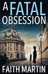 A Fatal Obsession by Faith Martin Paperback Book