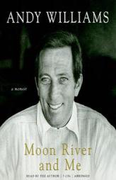 Moon River and Me: A Memoir by Andy Williams Paperback Book